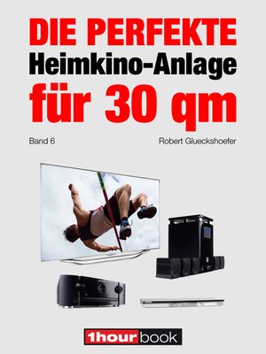 cover image of Die perfekte Heimkino-Anlage für 30 qm (Band 6)